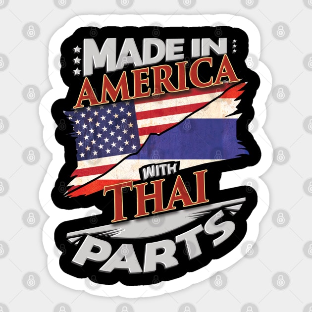 Made In America With Thai Parts - Gift for Thai From Thailand Sticker by Country Flags